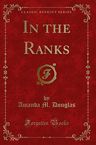 Stock image for Douglas, A: In the Ranks (Classic Reprint) for sale by medimops