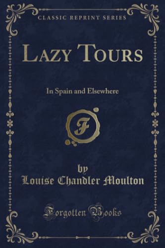 9781331234463: Lazy Tours: In Spain and Elsewhere (Classic Reprint)
