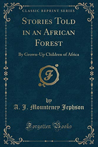 Beispielbild fr Stories Told in an African Forest By GrownUp Children of Africa Classic Reprint zum Verkauf von PBShop.store US
