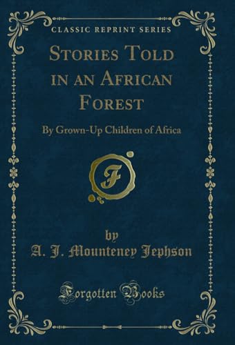 9781331237853: Stories Told in an African Forest: By Grown-Up Children of Africa (Classic Reprint)