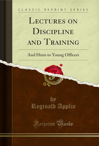 Beispielbild fr Lectures on Discipline and Training And Hints to Young Officers Classic Reprint zum Verkauf von PBShop.store US