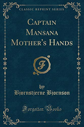 Stock image for Captain Mansana Mother's Hands Classic Reprint for sale by PBShop.store US