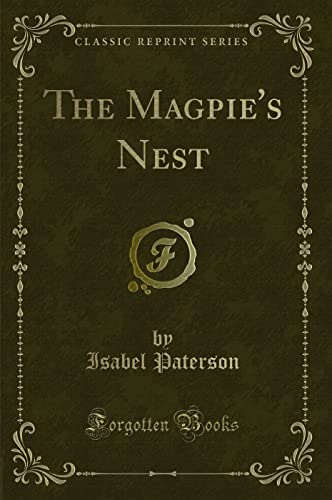 9781331243717: The Magpie's Nest (Classic Reprint)