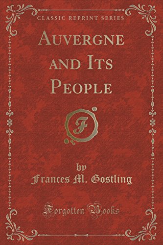 9781331246138: Auvergne and Its People (Classic Reprint)