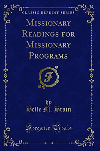 Imagen de archivo de Missionary Readings for Missionary Programs Classic Reprint a la venta por PBShop.store US