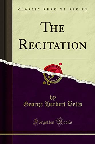 Beispielbild fr The Recitation (Classic Reprint) zum Verkauf von Buchpark