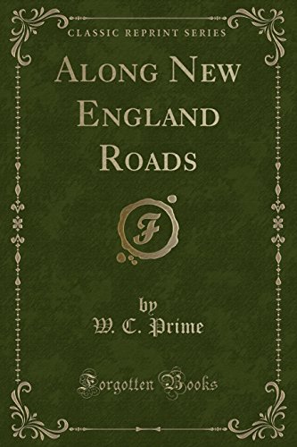 9781331251224: Along New England Roads (Classic Reprint)