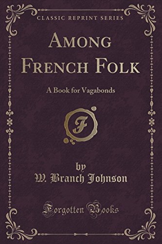 9781331252511: Among French Folk: A Book for Vagabonds (Classic Reprint)