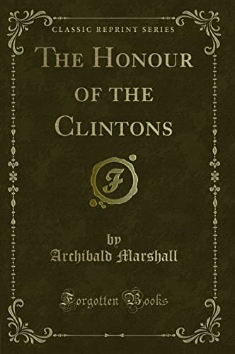 Stock image for The Honour of the Clintons Classic Reprint for sale by PBShop.store US