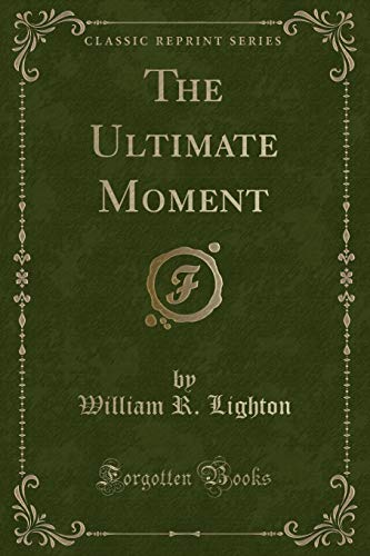 9781331260592: The Ultimate Moment (Classic Reprint)