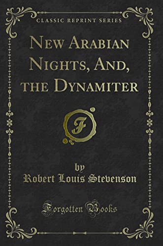 9781331260851: New Arabian Nights, And, the Dynamiter (Classic Reprint)