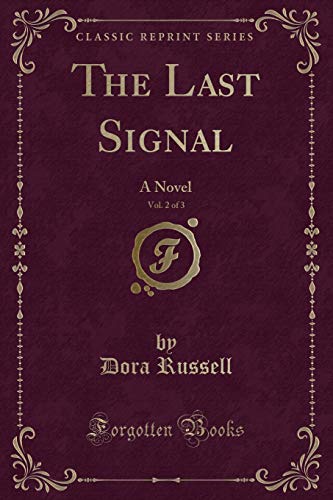 Stock image for The Last Signal, Vol 2 of 3 A Novel Classic Reprint for sale by PBShop.store US