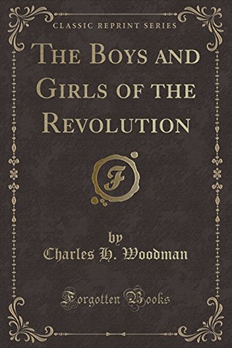 Stock image for The Boys and Girls of the Revolution Classic Reprint for sale by PBShop.store US