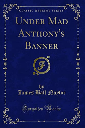 Beispielbild fr Under Mad Anthony's Banner (Classic Reprint) zum Verkauf von Buchpark