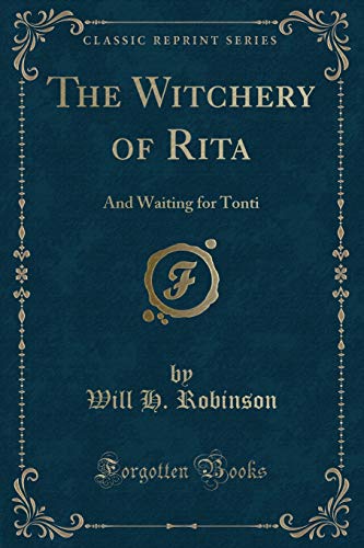 Imagen de archivo de The Witchery of Rita And Waiting for Tonti Classic Reprint a la venta por PBShop.store US