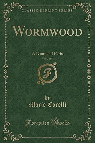 Beispielbild fr Wormwood, Vol 2 of 3 A Drama of Paris Classic Reprint zum Verkauf von PBShop.store US