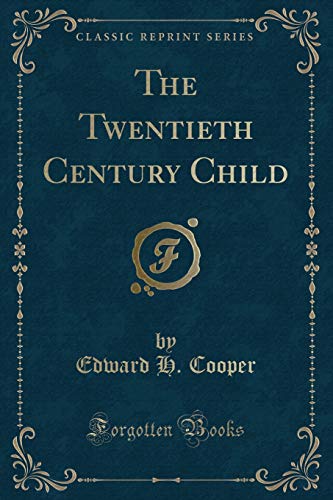 Imagen de archivo de The Twentieth Century Child (Classic Reprint) a la venta por Reuseabook