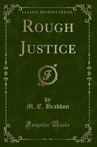 9781331271772: Rough Justice (Classic Reprint)