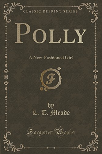 9781331272816: Polly: A New-Fashioned Girl (Classic Reprint)