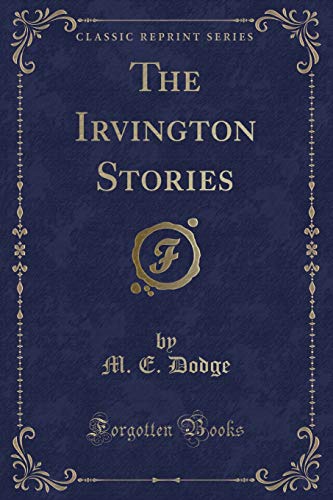 9781331278047: The Irvington Stories (Classic Reprint)