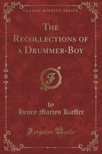 Beispielbild fr The Recollections of a Drummer-Boy (Classic Reprint) zum Verkauf von Buchpark