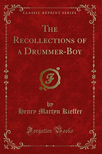 9781331284499: The Recollections of a Drummer-Boy (Classic Reprint)