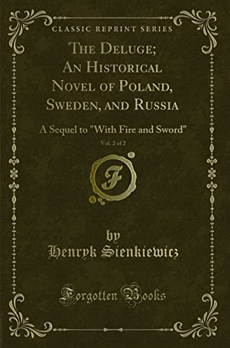 Stock image for The Deluge An Historical Novel of Poland, Sweden, and Russia, Vol 2 of 2 A Sequel to With Fire and Sword Classic Reprint for sale by PBShop.store US
