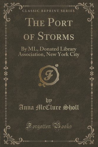 Imagen de archivo de The Port of Storms By ML, Donated Library Association, New York City Classic Reprint a la venta por PBShop.store US