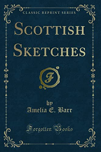 Beispielbild fr Scottish Sketches (Classic Reprint) zum Verkauf von Reuseabook