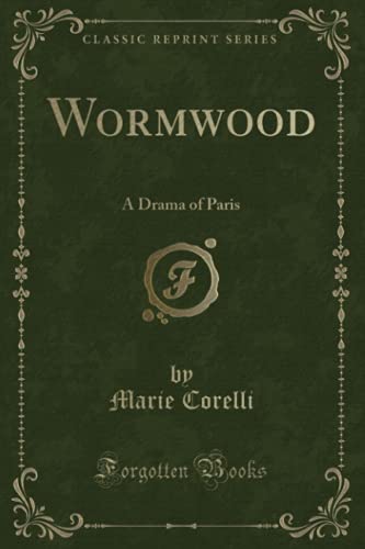9781331297345: Wormwood (Classic Reprint): A Drama of Paris: A Drama of Paris (Classic Reprint)