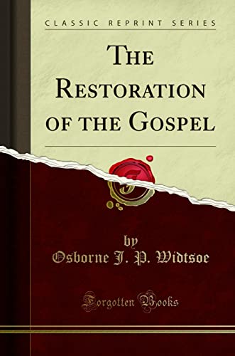 Beispielbild fr The Restoration of the Gospel Classic Reprint zum Verkauf von PBShop.store US