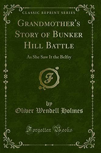 9781331300304: Grandmother's Story of Bunker Hill Battle: As She Saw It the Belfry (Classic Reprint)