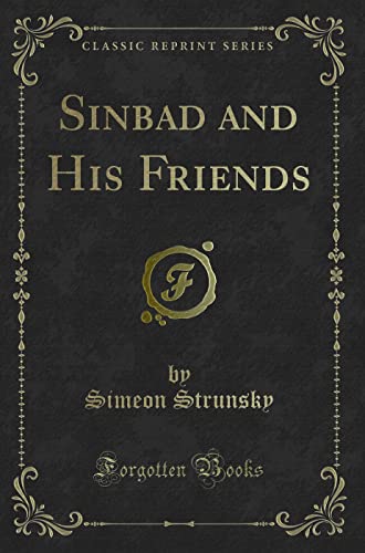 Stock image for Sinbad and His Friends Classic Reprint for sale by PBShop.store US