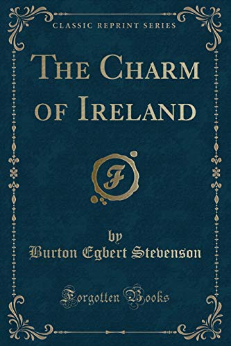 Beispielbild fr The Charm of Ireland (Classic Reprint) zum Verkauf von Buchpark