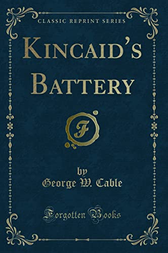 Stock image for Kincaid's Battery (Classic Reprint) for sale by WorldofBooks