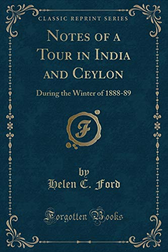 Stock image for Notes of a Tour in India and Ceylon During the Winter of 188889 Classic Reprint for sale by PBShop.store US