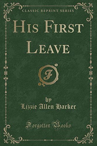 Beispielbild fr His First Leave Classic Reprint zum Verkauf von PBShop.store US