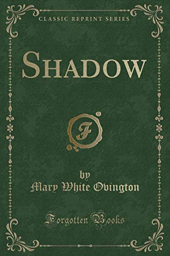 9781331314936: Shadow (Classic Reprint)