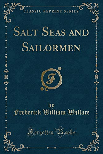 Stock image for Salt Seas and Sailormen (Classic Reprint) for sale by medimops