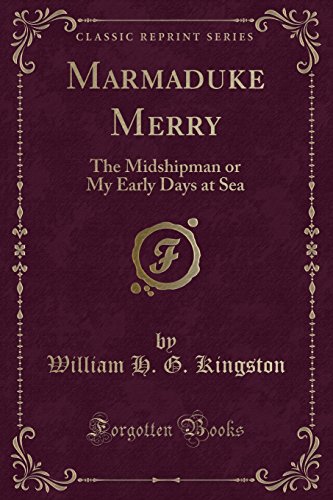 9781331322184: Marmaduke Merry: The Midshipman or My Early Days at Sea (Classic Reprint)