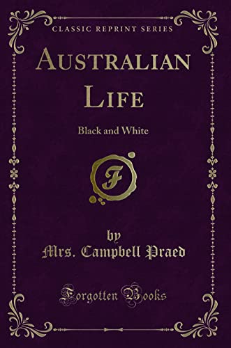 Beispielbild fr Australian Life: Black and White (Classic Reprint) zum Verkauf von Buchpark