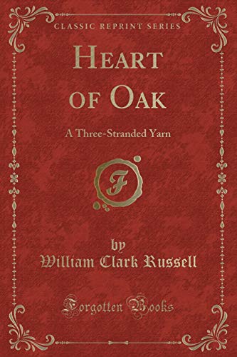 Beispielbild fr Heart of Oak : A Three-Stranded Yarn (Classic Reprint) zum Verkauf von Buchpark