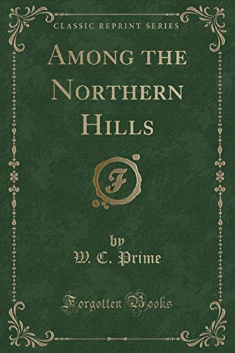 9781331331988: Among the Northern Hills (Classic Reprint)