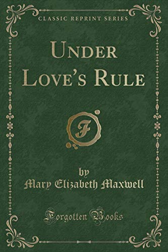 Beispielbild fr Under Love's Rule (Classic Reprint) zum Verkauf von Buchpark