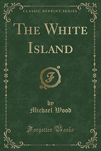 9781331334361: The White Island (Classic Reprint)