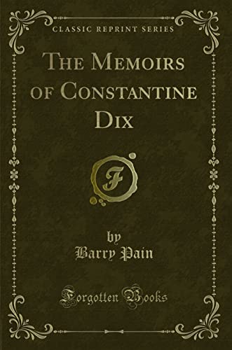 9781331335054: The Memoirs of Constantine Dix (Classic Reprint)