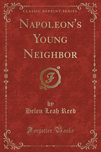 Imagen de archivo de Napoleon's Young Neighbor Classic Reprint a la venta por PBShop.store US