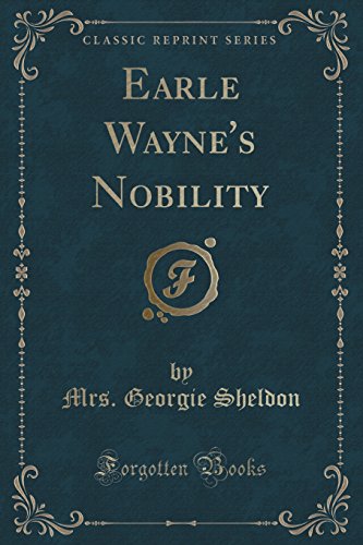 9781331337782: Earle Wayne's Nobility (Classic Reprint)