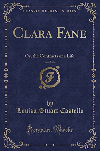 Imagen de archivo de Clara Fane, Vol 2 of 3 Or, the Contracts of a Life Classic Reprint a la venta por PBShop.store US