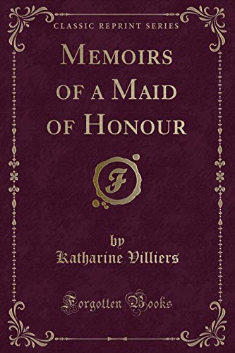 9781331341000: Memoirs of a Maid of Honour (Classic Reprint)